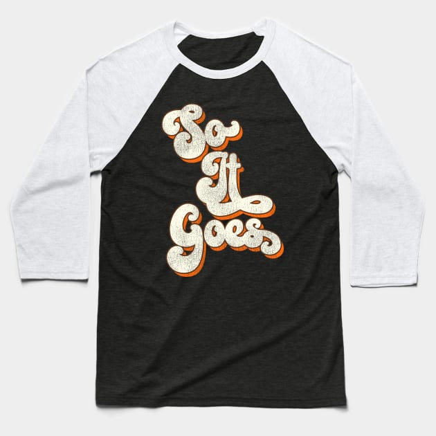 So It Goes Baseball T-Shirt by darklordpug